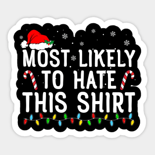 Most Likely To Hate This Shirt Family Christmas Pajamas Sticker
